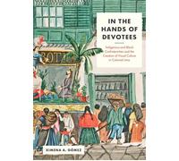 In the Hands of Devotees Indigenous and Black Confraternities and the Creation of Visual Culture in Colonial Lima - Ximena A. Gómez - University of Texas Press - ebook (ePub) - Livre