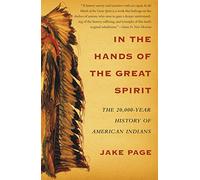 In the Hands of the Great Spirit: The 20,000-Year History of American Indians
