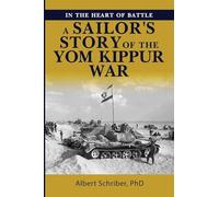 In the Heart of Battle: A Sailor's Story of the Yom Kippur War