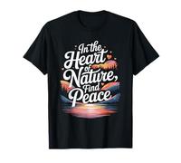 « in The Heart of Nature Find Peace » T-Shirt