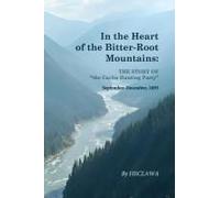 In The Heart Of The Bitter-Root Mountains