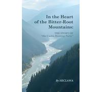 In the Heart of the Bitter-Root Mountains