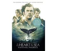 In the Heart of the Sea: The incredible True Story that Inspired Moby-Dick