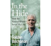 In the Hide: How the Natural World Saved My Life