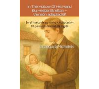 In The Hollow Of His Hand By Hesba Stretton - Versión adaptad B1: En el hueco de su mano - Adaptación B1 para estudiantes de inglés