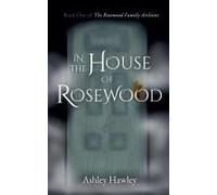 In The House Of Rosewood Paperback Book By Ashley Hawley