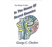 In the House of Secret Enemies George C. Chesbro (Auteur)