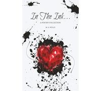 In The Ink...: A Poetry Collection