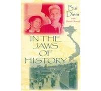 In the Jaws of History, Vietnam War Era Classics Series David Chanoff, Diem Bui (Auteur)