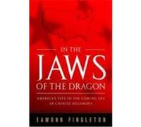 In the Jaws of the Dragon Eamonn Fingleton (Auteur)