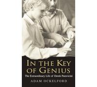 In The Key of Genius: The Extraordinary Life of Derek Paravicini