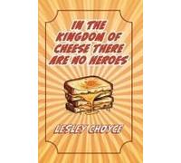 In The Kingdom Of Cheese There Are No Heroes