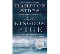 In the Kingdom of Ice The Grand and Terrible Polar Voyage of the USS Jeannette - Hampton Sides - Random House USA Inc - Livre en Anglais - Paperback Hampton SidesHampton Sides (Auteur)