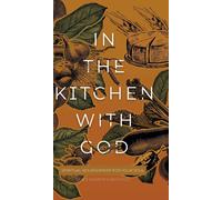 In The Kitchen With God