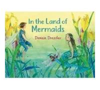 In the Land of Mermaids by Daniela Drescher Daniela Drescher (Auteur)