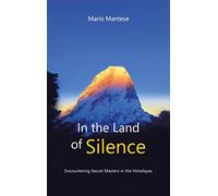 Dans le pays du silence – À la rencontre des maîtres secrets de l'Himalaya