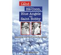In the Land of the He-Coon, Blue Angels and Saint Bobby: Reporting from the Florida Panhandle
