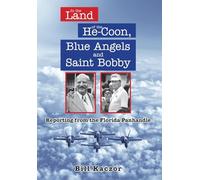 In the Land of the He-Coon, Blue Angels and Saint Bobby: Reporting from the Florida Panhandle
