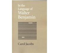 In the Language of Walter Benjamin Carol Jacobs (Auteur)