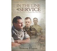 In The Line of Service: Four Generations of a Family in War, 1900-1996