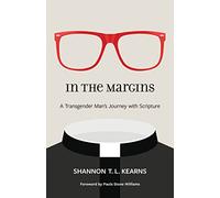 In the Margins: A Transgender Man’s Journey With Scripture