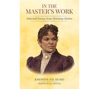 In the Master's Work (Annotated): Selected Poems from Morning Glories