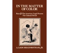 In the Matter of Color: Race and the American Legal Process: The Colonial Period