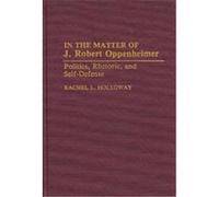 In the Matter of J. Robert Oppenheimer Rachel L. Holloway (Auteur)