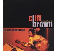 Cliff Brown - in The Meantime