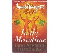 In the Meantime...: Finding Yourself and the Love You Want