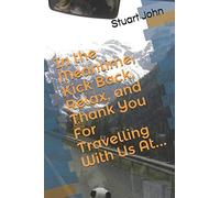 In The Meantime, Kick Back, Relax, And Thank You For Travelling With Us At...