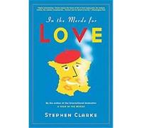 In the Merde for Love Stephen Clarke (Auteur)