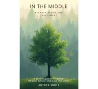 In the Middle: Between Desire and Fulfillment