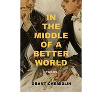 In the Middle of a Better World Poems - Grant Chemidlin - Central Avenue Poetry - ebook (ePub) - Livre
