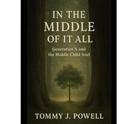 In the Middle Of It All: Generation X and the Middle Child Soul