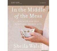 In The Middle Of The Mess Bible Study Guide Softcover