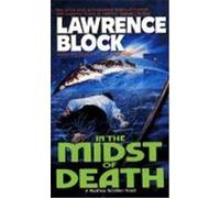 In the Midst of Death Lawrence Block (Auteur)