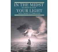 In The Midst Of Deep Water, Your Light Will Make It Through