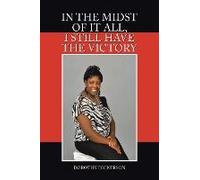 In The Midst Of It All, I Still Have The Victory