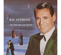 In the Miller Mood: Songs Never Recorded by Glenn Miller by Ray Anthony & His Orchestra
