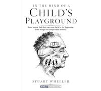 In The Mind Of A Child's Playground: A Journey Through Memory, Loss, and What Remains - As Memory Fades, Love Remains