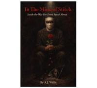 In The Mind of Stitch: Inside the War You Dont Speak About