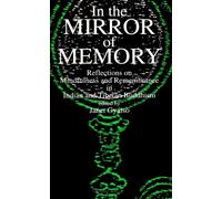 In the Mirror of Memory: Reflections on Mindfulness and Remembrance in Indian and Tibetan Buddhism (SUNY Series in Buddhist Studies)