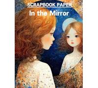In the Mirror Scrapbook Paper: High Quality Illustrations Of Peoples, For Ephemera, Mixed Media, and More.
