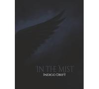 In the Mist: Indigo Drift: | Write | Sketch | Plan | Reflect | Create | B&W Interior | 110 Unlined numbered pages | 8.5 x 11 |