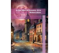 In the Mist of Dreams: AI in Watercolors