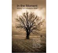 In the Moment - Writing from a Spacious Mind Schanuel, Mary, Duncan, Sylvia, Fischer, Richard (Auteur)