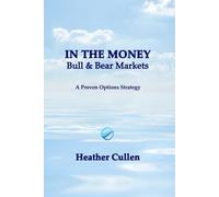 In The Money: Bull & Bear Markets: A Proven Options Strategy