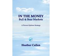 In The Money: Bull & Bear Markets: A Proven Options Strategy