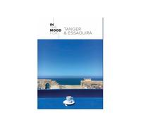 In the mood for… Tanger & Essaouira Carnet de balades et adresses choisies, Edition bilingue français-anglais - Audrey Nait-Challal - In The Mood For - broché - Guide